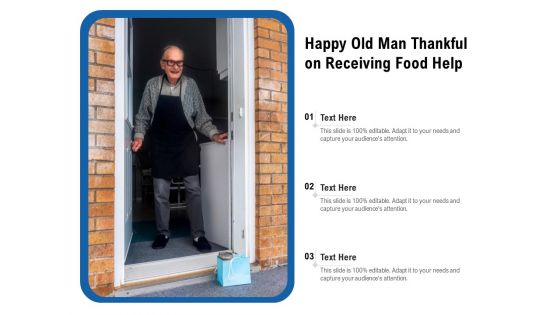 Happy Old Man Thankful On Receiving Food Help Ppt PowerPoint Presentation File Display PDF