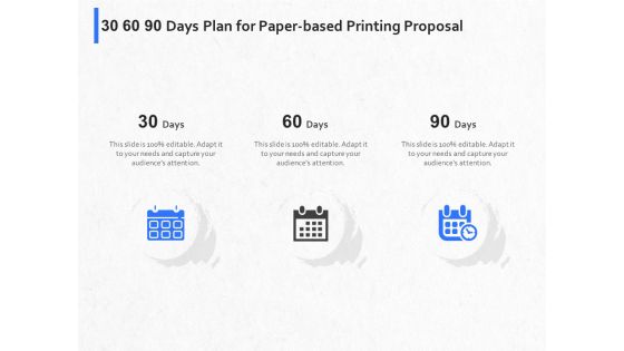 Hardbound Printing 30 60 90 Days Plan For Paper Based Printing Proposal Ppt Layouts Inspiration PDF