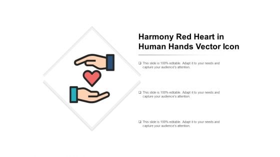 Harmony Red Heart In Human Hands Vector Icon Ppt PowerPoint Presentation Infographics Clipart Images