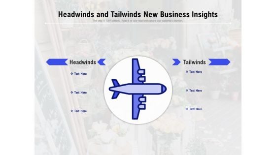 Headwinds And Tailwinds New Business Insights Ppt PowerPoint Presentation File Styles PDF