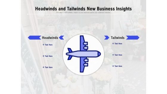 Headwinds And Tailwinds New Business Insights Ppt PowerPoint Presentation File Styles PDF