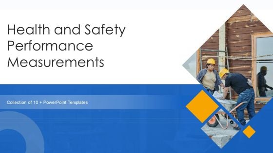 Health And Safety Performance Measurements Ppt PowerPoint Presentation Complete Deck With Slides