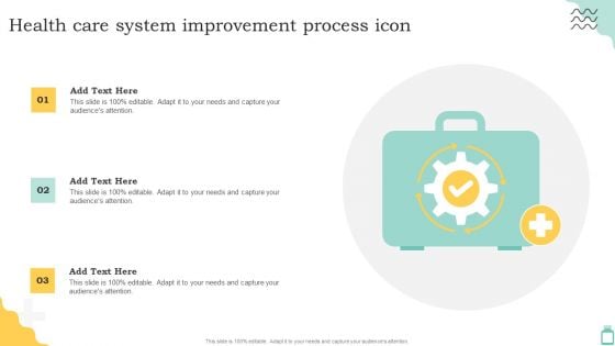 Health Care System Improvement Process Icon Ppt PowerPoint Presentation Gallery Graphic Tips PDF