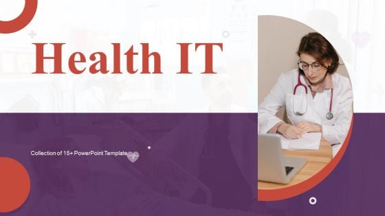 Health IT Ppt PowerPoint Presentation Complete Deck With Slides