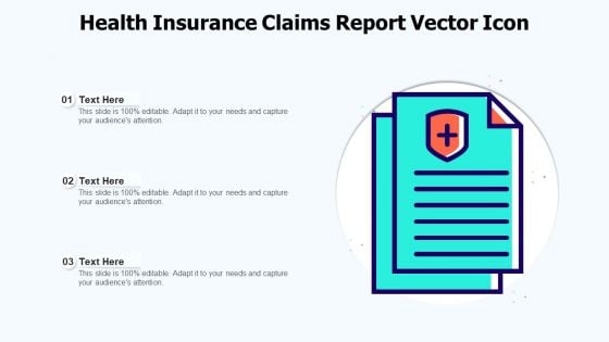 Health Insurance Claims Report Vector Icon Ppt PowerPoint Presentation Gallery Elements PDF