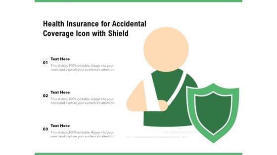 Health Insurance For Accidental Coverage Icon With Shield Ppt PowerPoint Presentation File Icons PDF