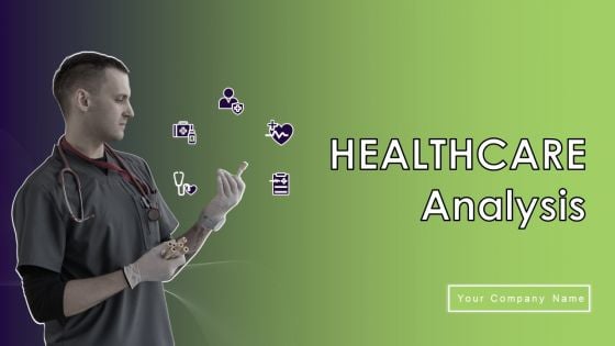Healthcare Analysis Ppt PowerPoint Presentation Complete Deck With Slides Healthcare Analysis Ppt PowerPoint Presentation Complete Deck With Slides
