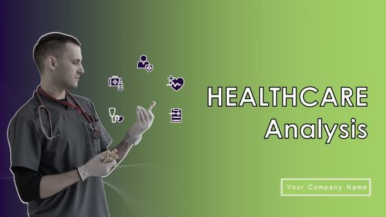 Healthcare Analysis Ppt PowerPoint Presentation Complete Deck With Slides