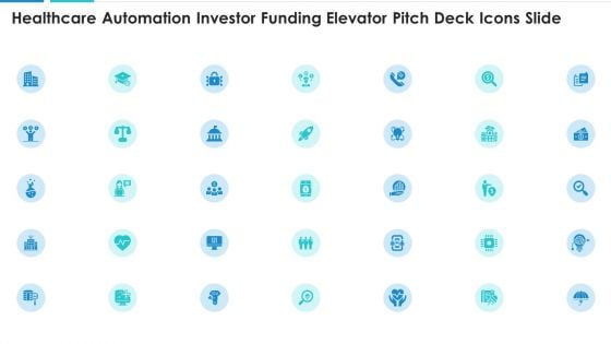 Healthcare Automation Investor Funding Elevator Pitch Deck Icons Slide Guidelines PDF