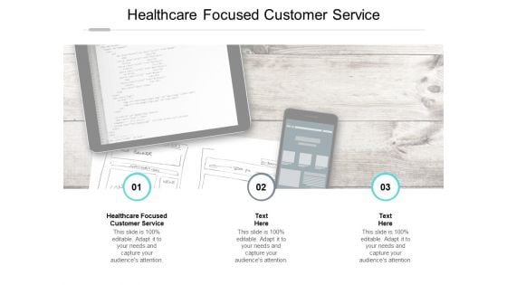 Healthcare Focused Customer Service Ppt PowerPoint Presentation Show Vector Cpb Pdf