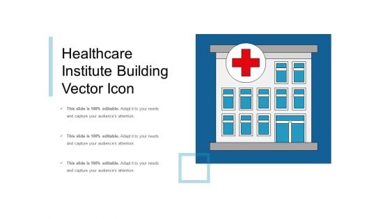 Healthcare Institute Building Vector Icon Ppt PowerPoint Presentation Summary Pictures PDF