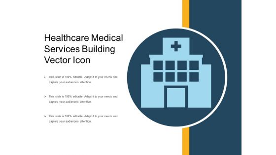 Healthcare Medical Services Building Vector Icon Ppt PowerPoint Presentation Show Examples PDF