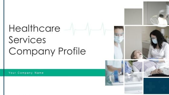 Healthcare Services Company Profile Ppt PowerPoint Presentation Complete Deck With Slides