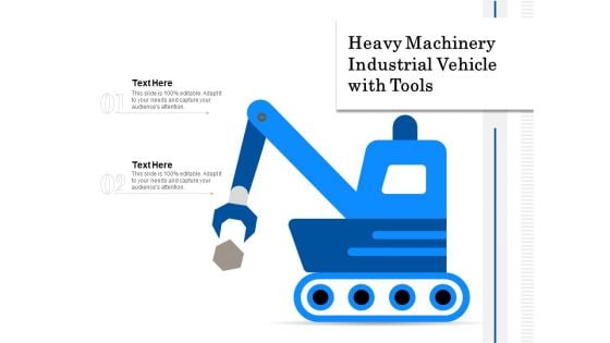 Heavy Machinery Industrial Vehicle With Tools Ppt PowerPoint Presentation File Designs Download PDF