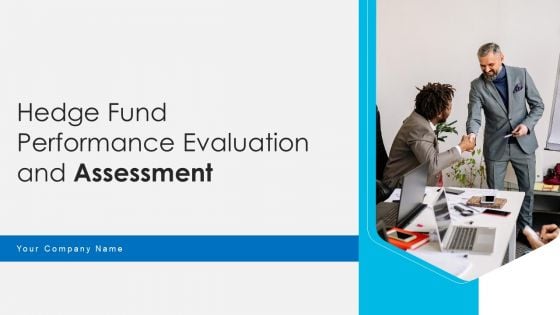 Hedge Fund Performance Evaluation And Assessment Ppt PowerPoint Presentation Complete Deck With Slides