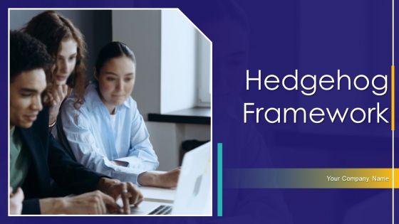 Hedgehog Framework Ppt PowerPoint Presentation Complete Deck With Slides