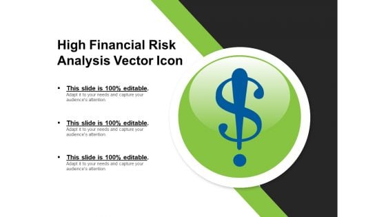 High Financial Risk Analysis Vector Icon Ppt PowerPoint Presentation File Infographics PDF