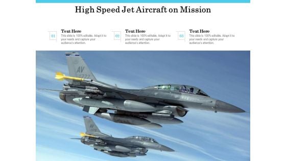 High Speed Jet Aircraft On Mission Ppt PowerPoint Presentation Pictures Designs PDF