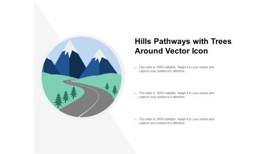 Hills Pathways With Trees Around Vector Icon Ppt PowerPoint Presentation Inspiration Information