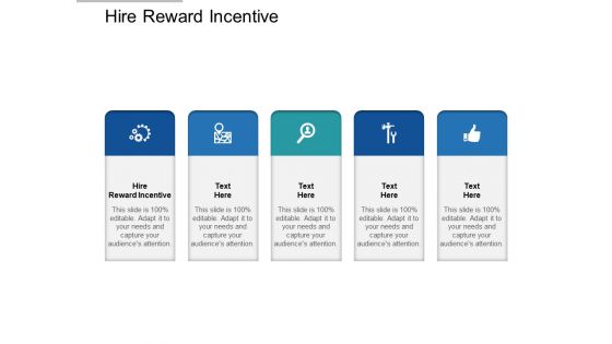 Hire Reward Incentive Ppt PowerPoint Presentation Inspiration Themes Cpb