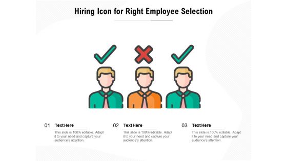 Hiring Icon For Right Employee Selection Ppt PowerPoint Presentation File Slides PDF