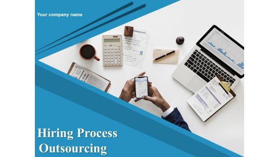 Hiring Process Outsourcing Ppt PowerPoint Presentation Complete Deck With Slides