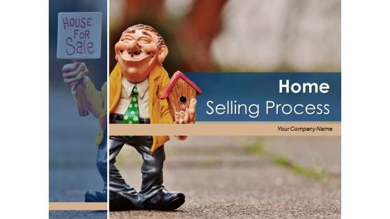 Home Selling Process Strategy Management Ppt PowerPoint Presentation Complete Deck