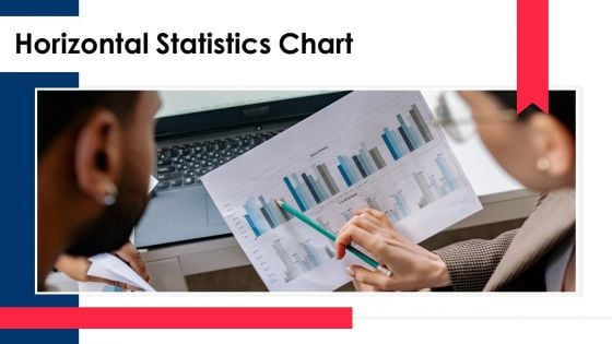 Horizontal Statistics Chart Ppt PowerPoint Presentation Complete Deck With Slides