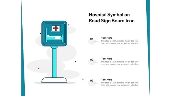 Hospital Symbol On Road Sign Board Icon Ppt PowerPoint Presentation Gallery Deck PDF