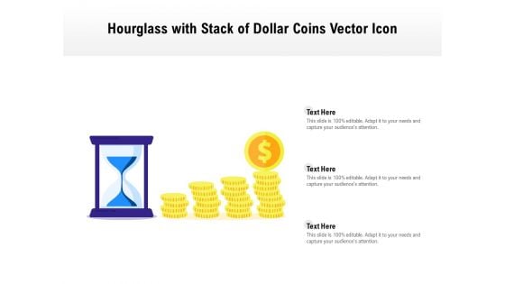 Hourglass With Stack Of Dollar Coins Vector Icon Ppt PowerPoint Presentation Styles Pictures