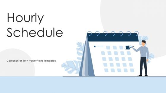 Hourly Schedule Ppt PowerPoint Presentation Complete Deck With Slides