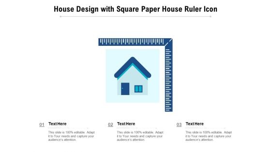 House Design With Square Paper House Ruler Icon Ppt PowerPoint Presentation Slides Infographics PDF