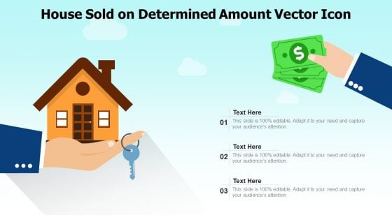 House Sold On Determined Amount Vector Icon Ppt PowerPoint Presentation File Templates PDF