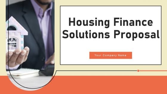 Housing Finance Solutions Proposal Ppt PowerPoint Presentation Complete Deck With Slides