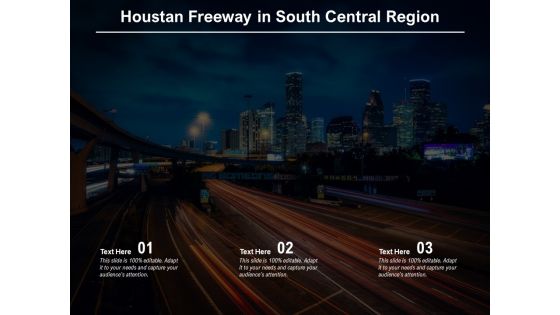 Houstan Freeway In South Central Region Ppt PowerPoint Presentation Outline Example PDF