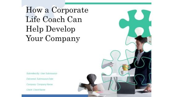 How A Corporate Life Coach Can Help Develop Your Company Ppt PowerPoint Presentation Complete Deck With Slides