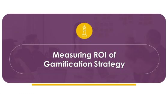 How Build Gamification Advertising Plan Measuring ROI Of Gamification Strategy Ppt Icon Elements PDF