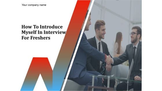 How To Introduce Myself In Interview For Freshers Ppt PowerPoint Presentation Complete Deck With Slides