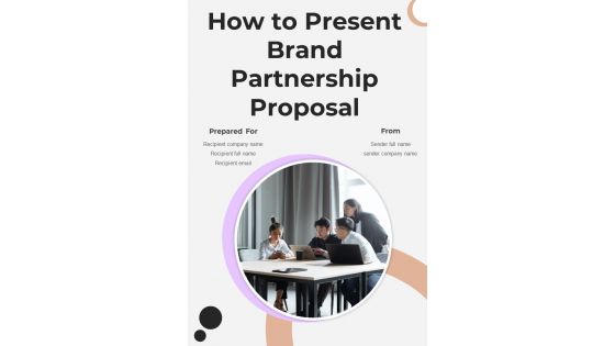 How To Present Brand Partnership Proposal Example Document Report Doc Pdf Ppt How To Present Brand Partnership Proposal Example Document Report Doc Pdf Ppt