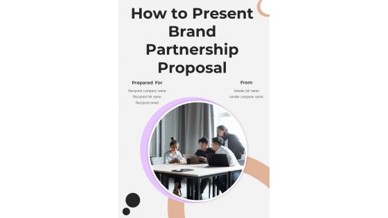 How To Present Brand Partnership Proposal Example Document Report Doc Pdf Ppt