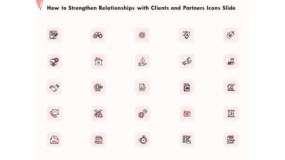 How To Strengthen Relationships With Clients And Partners Icons Slide Ppt Styles Introduction PDF