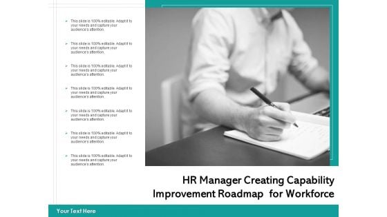 Hr Manager Creating Capability Improvement Roadmap For Workforce Ppt PowerPoint Presentation File Designs PDF