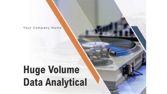 Huge Volume Data Analytical Management Business Initiatives Ppt PowerPoint Presentation Complete Deck