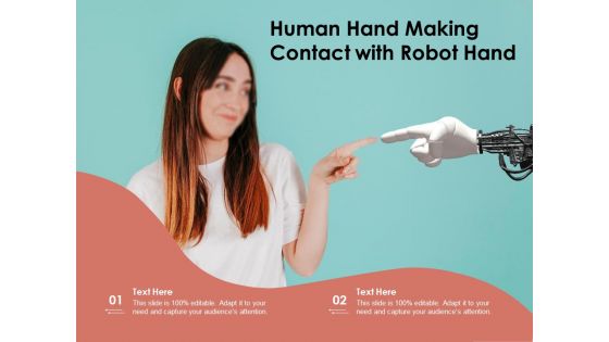 Human Hand Making Contact With Robot Hand Ppt PowerPoint Presentation Gallery Slide PDF