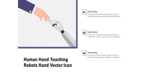 Human Hand Touching Robots Hand Vector Icon Ppt PowerPoint Presentation Infographic Template Templates PDF