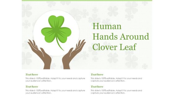 Human Hands Around Clover Leaf Ppt PowerPoint Presentation Infographic Template Demonstration