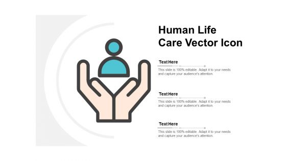 Human Life Care Vector Icon Ppt PowerPoint Presentation Professional Layout