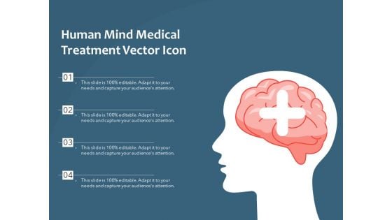 Human Mind Medical Treatment Vector Icon Ppt PowerPoint Presentation File Slide Download PDF