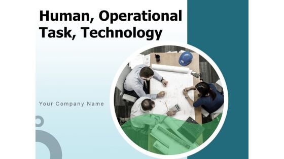 Human Operational Task Technology People Process Risk Ppt PowerPoint Presentation Complete Deck