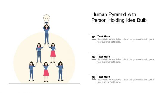 Human Pyramid With Person Holding Idea Bulb Ppt PowerPoint Presentation Gallery Diagrams PDF